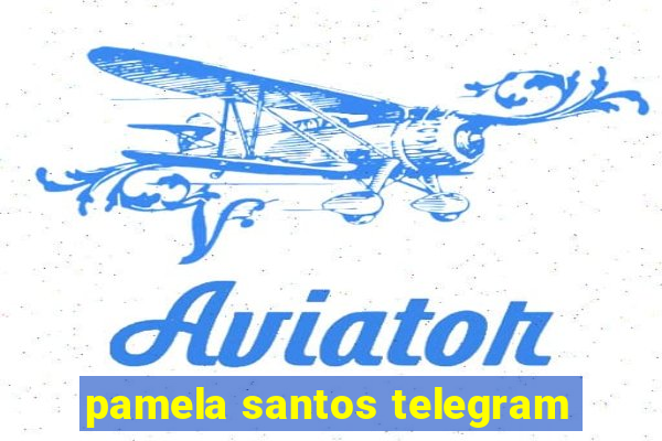 pamela santos telegram